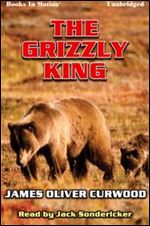 The Grizzly King [Audiobook]